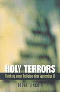 Holy Terrors: Thinking about Religion After September 11