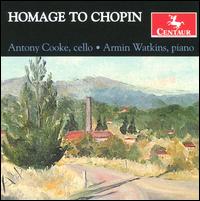 Homage to Chopin - Antony Cooke (cello); Armin Watkins (piano)