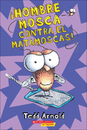 Hombre Mosca Contra El Matamoscas! (Fly Guy vs. the Flyswatter)