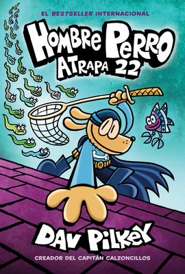 Hombre Perro: Atrapa 22: Volume 8 - Pilkey, Dav (Illustrator)