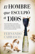Hombre Que Esculpio a Dios, El