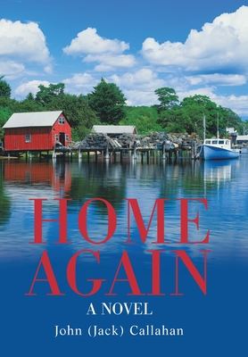 Home Again - Callahan, John (Jack)