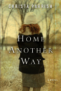 Home Another Way - Parrish, Christa