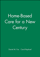 Home-Based Care for a New Century