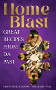 Home Blast: Great Recipes From Da Past