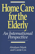 Home Care for the Elderly: An International Perspective