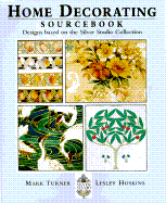 Home Decorating Sourcebook: Designs Based on the Silver Studio Collection