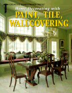 Home Decorating with Paint: Plus Tile & Wallcovering