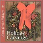Home for the Holidays: Holiday Carvings