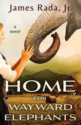 Home for Wayward Elephants - Rada, James
