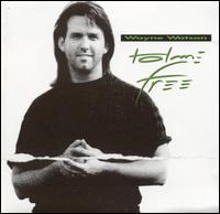 Home Free - Wayne Watson