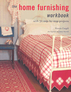 Home Furnishing Workbook: With 32 Step-By-Step Projects - Cargill, Katrin