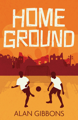 Home Ground - Gibbons, Alan, and Ardington, Ali (Cover design by)