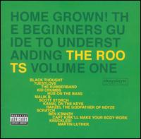 Home Grown! The Beginner's Guide to Understanding the Roots, Vol. 1 - The Roots