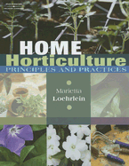 Home Horticulture: Principles and Practices
