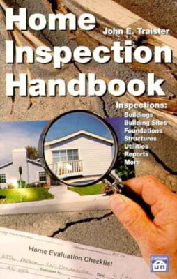 Home Inspection Handbook - Traister, John E (Preface by)