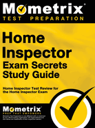 Home Inspector Exam Secrets, Study Guide: Home Inspector Test Review for the Home Inspector Exam