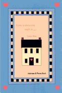 Home Is Where the Heart Is: Address & Phone Book