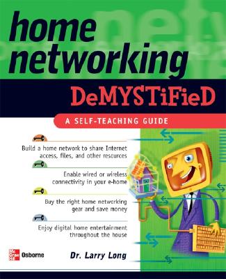 Home Networking Demystified - Long, Larry E