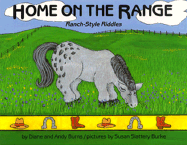 Home on the Range: Ranch-Style Riddles - Burns, Diane, and Burke, Susan Slattery (Illustrator), and Burns, Andy