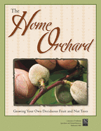Home Orchard [Op]: Growing Your Own Deciduous Fruit and Nut Trees
