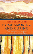 Home Smoking and Curing: How to Smoke-Cure Fish, Meat and Game