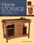 Home Storage Projects: Creative Solutions for Every Room in the House