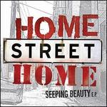 Home Street Home: Seeping Beauty E.P.