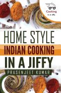 Home Style Indian Cooking in a Jiffy