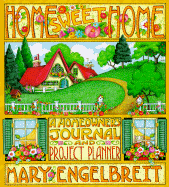 Home Sweet Home: A Homeowner's Journal and Project Planner