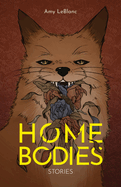 Homebodies: Short Stories