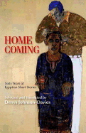Homecoming: Sixty Years of Egyptian Short Stories