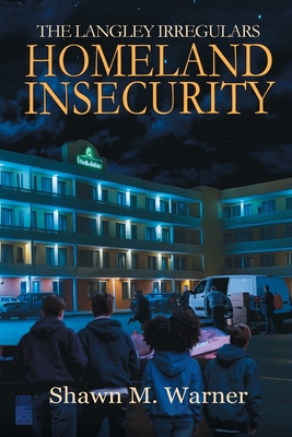 Homeland Insecurity: First Mission - Warner, Shawn M