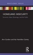 Homeland Insecurity: Terrorism, Mass Shootings and the Public