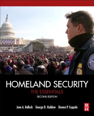 Homeland Security: The Essentials - Haddow, George, and Bullock, Jane, and Coppola, Damon P.