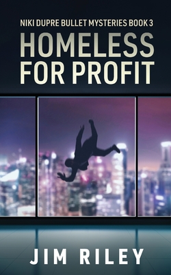 Homeless For Profit - Riley, Jim