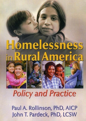 Homelessness in Rural America: Policy and Practice - Rollinson, Paula A, and Pardeck, John T