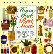 Homemade, Best Made - Reader's Digest, and Dolezal, Robert, and Editors, Of Readers Digest