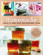 Homemade: Learn to Make Your Own Everyday Items