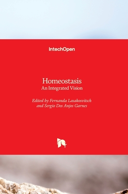 Homeostasis: An Integrated Vision - Lasakosvitsch, Fernanda (Editor), and Garnes, Sergio Dos Anjos (Editor)