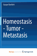 Homeostasis - Tumor - Metastasis
