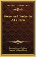 Homes and Gardens in Old Virginia