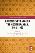Homesickness Around the Mediterranean, 1492-1923