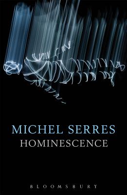 Hominescence - Serres, Michel, and Burks, Randolph (Translated by)