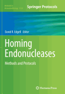 Homing Endonucleases: Methods and Protocols