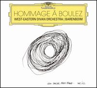 Hommage � Boulez - Hilary Summers (alto); Jussef Eisa (clarinet); Michael Barenboim (violin); West-Eastern Divan Orchestra