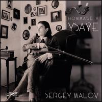 Hommage � Ysa�e - Sergey Malov (violin)