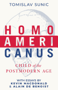 Homo Americanus: Child of the Postmodern Age
