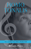Homo Tonalis: How (and Why) Music Makes a Healthy Child