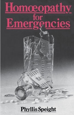 Homoeopathy For Emergencies - Speight, Phyllis